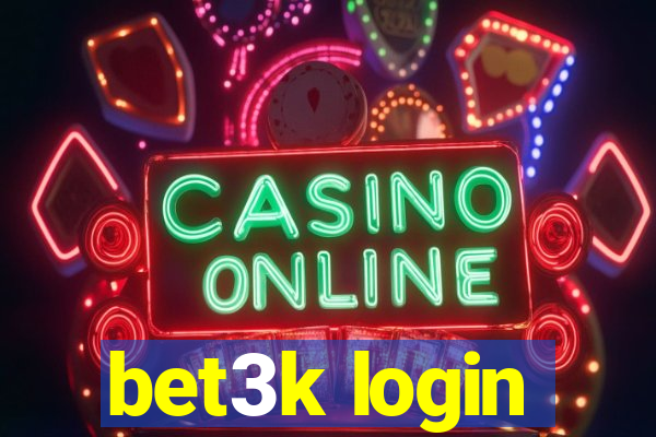 bet3k login